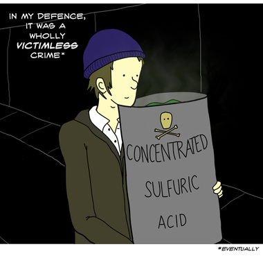 In researching for this comic I googled ''Can bodies be dissolved in acid'' and similar. I worry that if someone does disappear in the Oxford area in the next few weeks I'm going to be suspect no. 1.