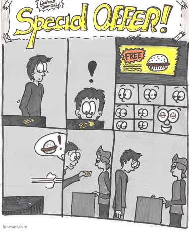 I'm actually launching a range of diet burgers that size. Amazingly, despite their unbelievably low calorie content, they only cost twice as much!