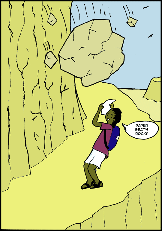 When the boulder carries a pair of scissors it's just unfair.