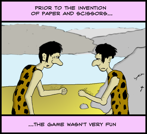 In the years between the invention of paper and scissors it was also pretty simple to win.
