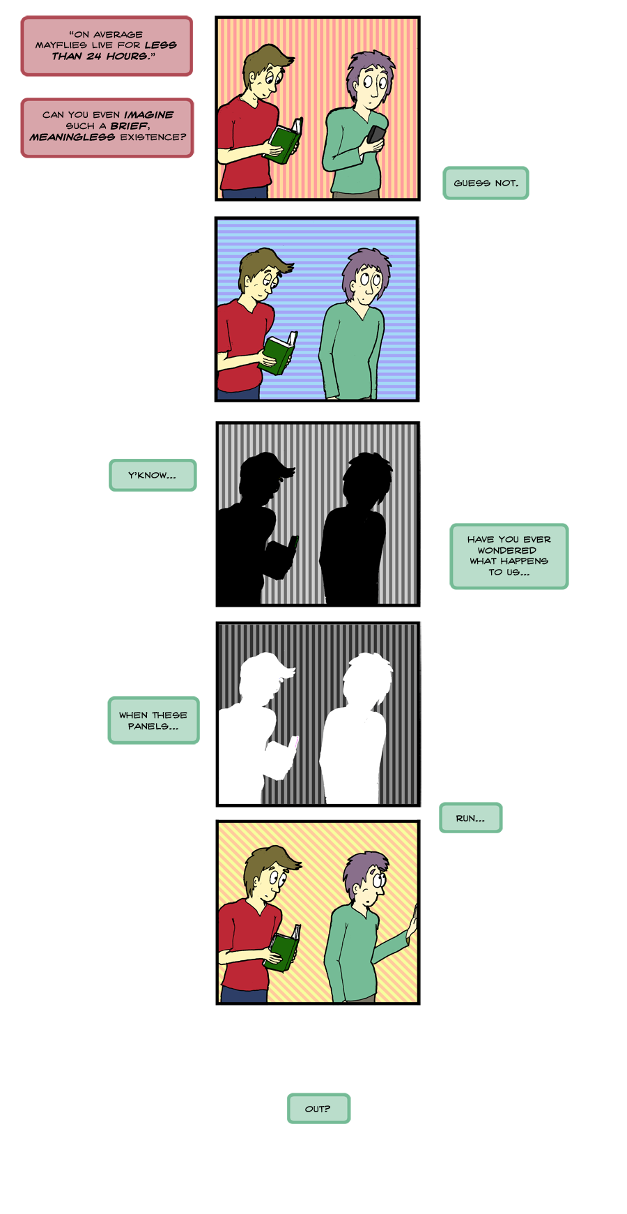 Don't worry! You've been immortalised in a webcomic that is read by literally tens of people!