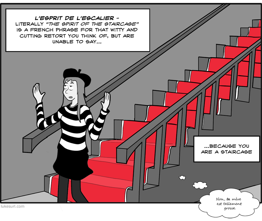 Apologies to the minority of my readers who are not French-speaking staircase. 